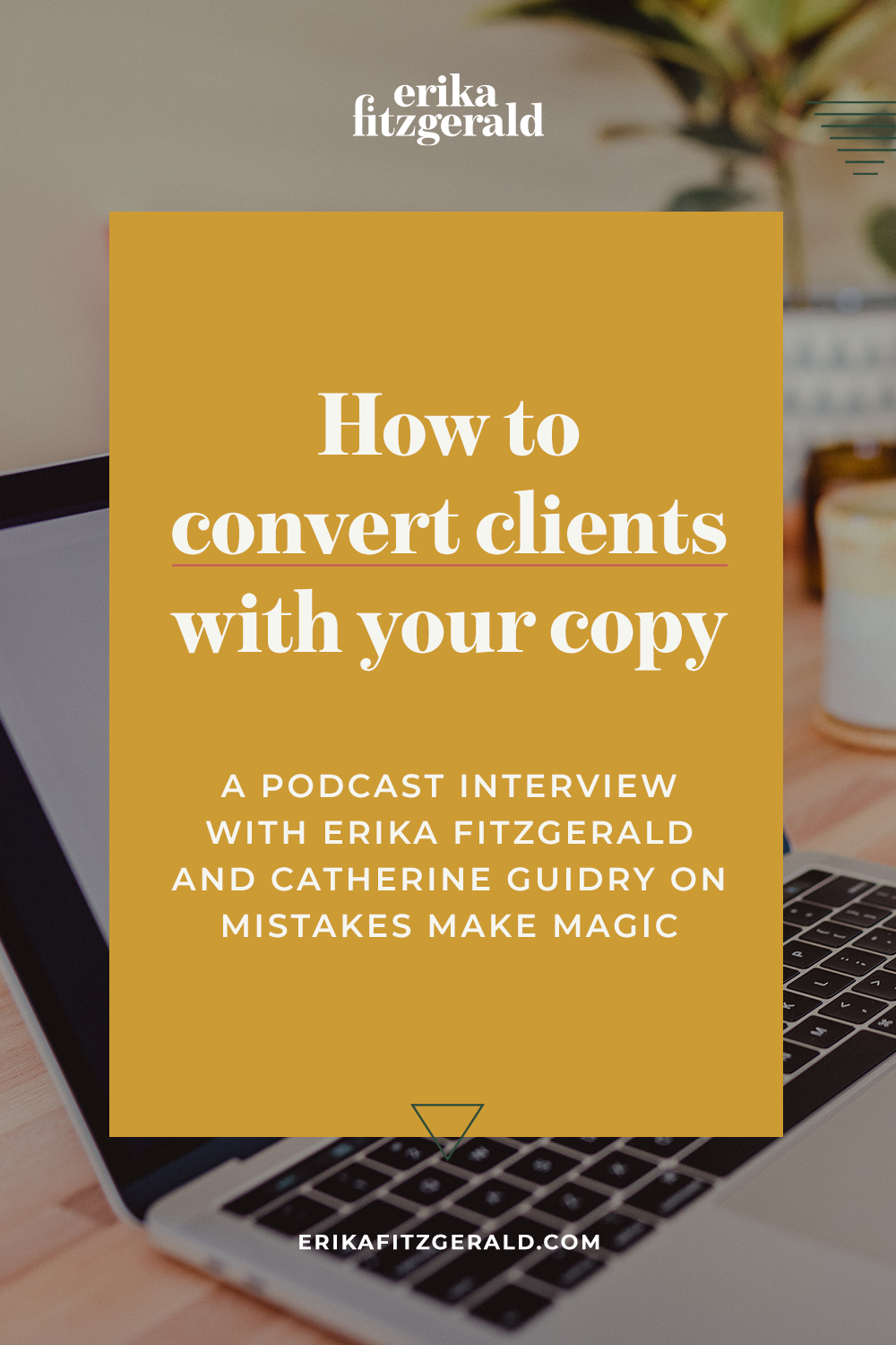 Website copy podcast interview with Erika Fitzgerald on Mistakes Make Magic