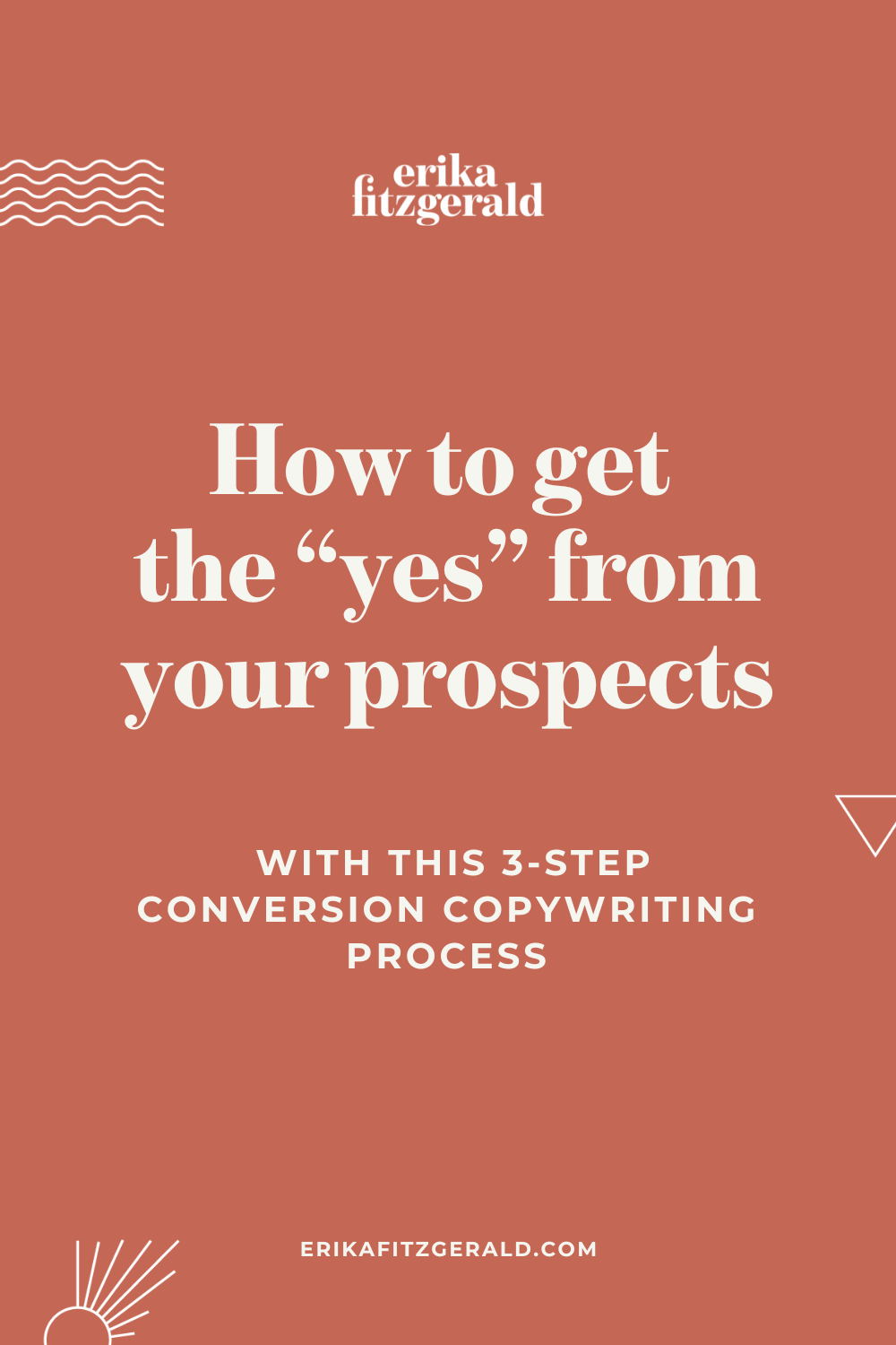 Graphic with text that says "how to get the yes with this 3-step conversion copywriting process"